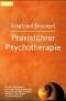 Praxisführer Psychotherapie. [Mit allen Informationen zum Psychotherapeutengesetz].  Knaur ; 82261 Orig.-Ausgabe, EA, - Siegfried Brockert