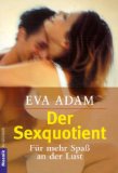 Der Sexquotient. Für mehr Spaß an der Lust. Goldmann 16390 Mosaik. Orig.-Ausgabe, EA, - Adam, Eva