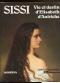 Sissi. Vie et destin d'Elisabeth d'Austriche.   first edition, EA, - Raymond Chevrier