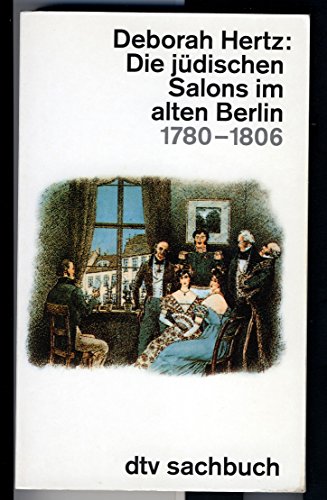 Die jüdischen Salons im alten Berlin 1780 - 1806. Aus dem Amerikan. von Gabriele Neumann-Kloth Taschenbuchausgabe - Hertz, Deborah