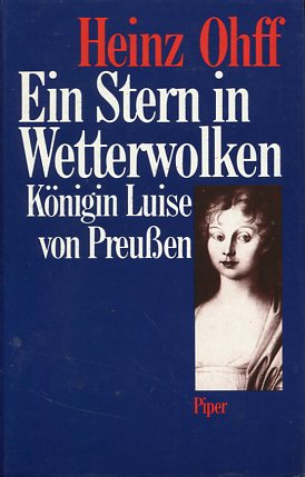 Ein Stern in Wetterwolken - Königin Luise von Preussen.  Erstauflage, EA, - Ohff, Heinz