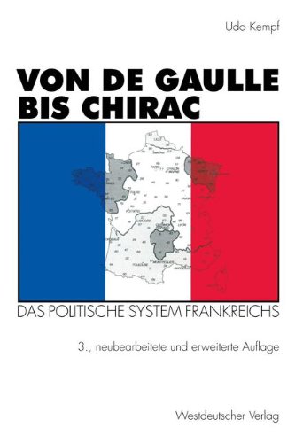 Von de Gaulle bis Chirac - Das politische System Frankreichs.  3., neubearbeitete und erweiterte Auflage, - Kempf, Udo