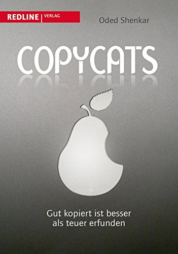 Copycats - gut kopiert ist besser als teuer erfunden. Übers. aus dem Engl. von J. T. A. Wegberg. Erstauflage, EA - Shenkar, Oded