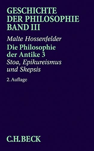 Stoa, Epikureismus und Skepsis. von / Die Philosophie der Antike ; 3; Geschichte der Philosophie ; Bd. 3 2., aktualisierte Aufl. - Hossenfelder, Malte