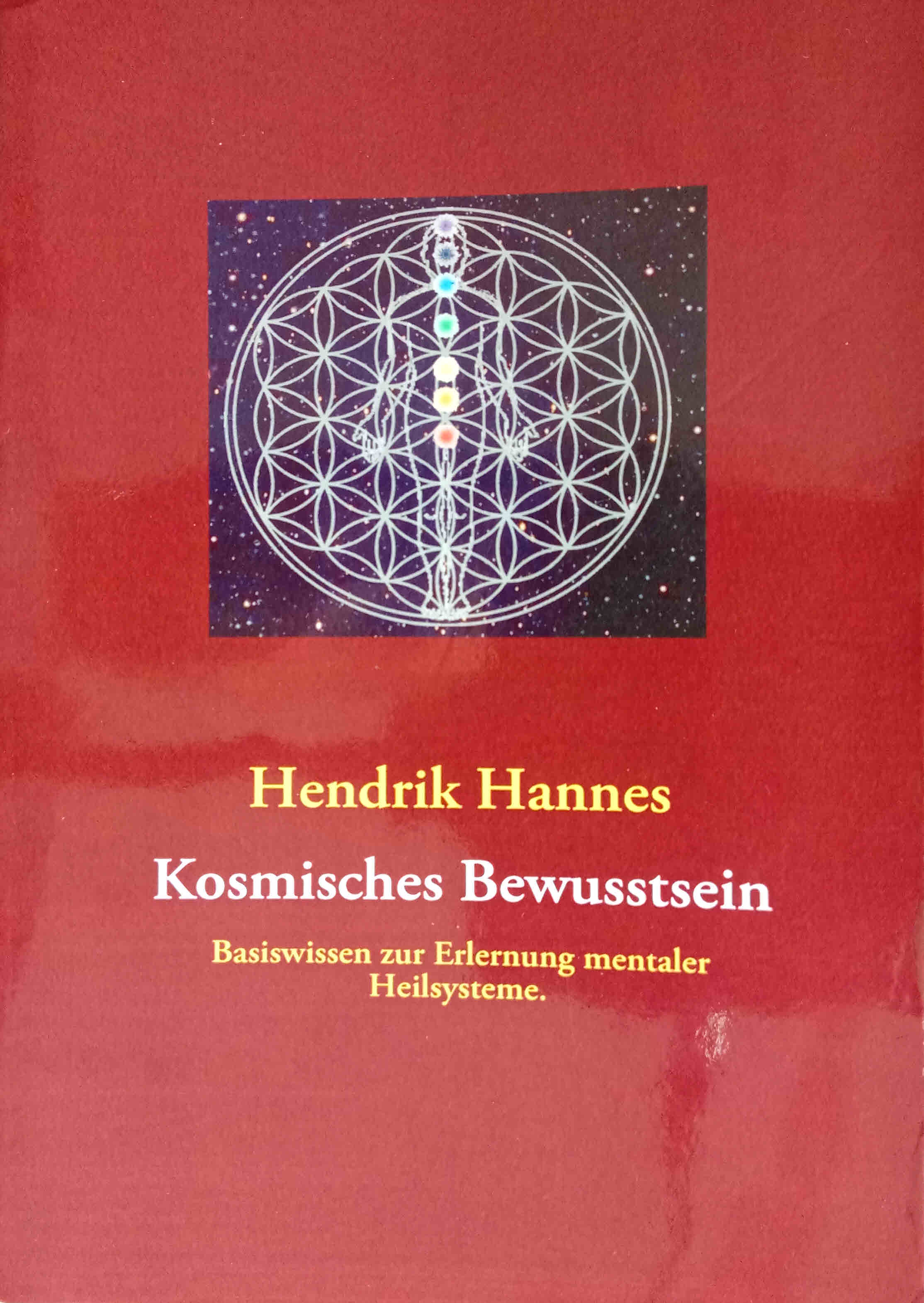 Kosmisches Bewusstsein : Basiswissen zur Erlernung mentaler Heilsysteme. - Hannes, Hendrik