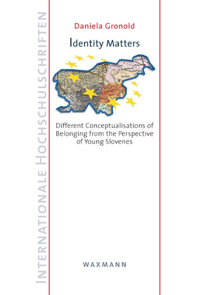 Identity Matters: Different Conceptualisations of Belonging from the Perspective of Young Slovenes - Gronold, Daniela