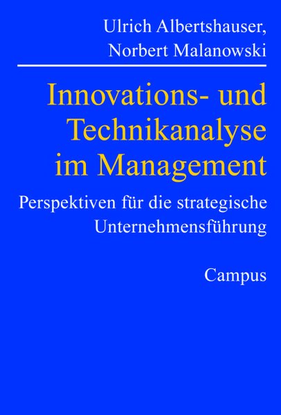 Innovations- und Technikanalyse im Management: Perspektiven für die strategische Unternehmensführung - Albertshauser, Ulrich und Norbert Malanowski