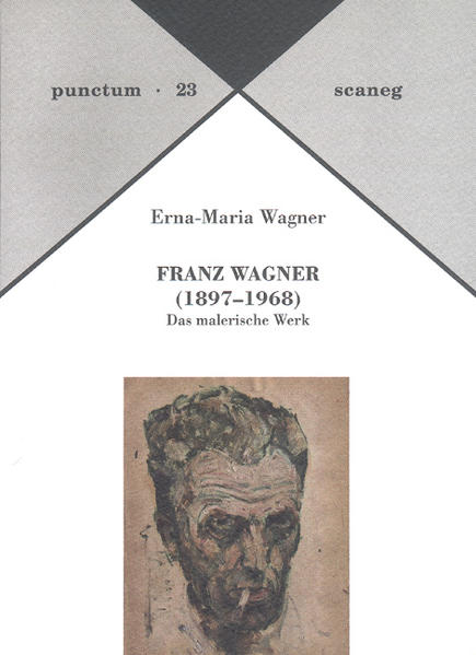 Franz Wagner : (1897 - 1968) ; das malerische Werk. Mit einem Vorw. von Thea Vignau-Wilberg, Punctum 23 - Wagner, Erna-Maria und Thea Vignau-Wilberg