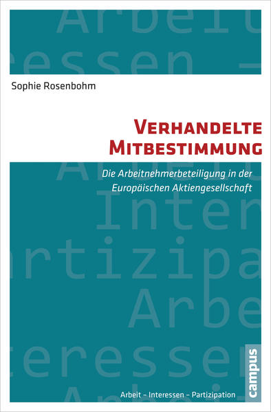 Verhandelte Mitbestimmung Die Arbeitnehmerbeteiligung in der Europäischen Aktiengesellschaft 1. - Rosenbohm, Sophie