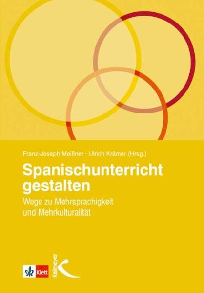 Spanischunterricht gestalten Wege zu Mehrsprachigkeit und Mehrkulturalität - Meißner, Franz-Joseph und Ulrich Krämer
