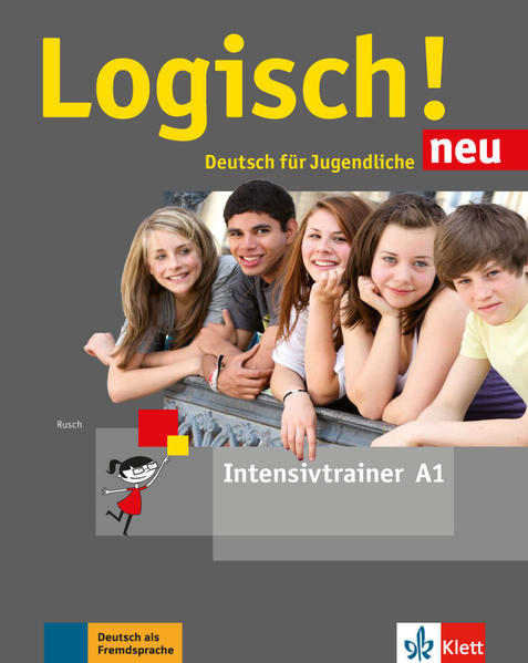 Logisch! neu A1. Deutsch für Jugendliche. Intensivtrainer. Deutsch für Jugendliche. Intensivtrainer - Rusch, Paul