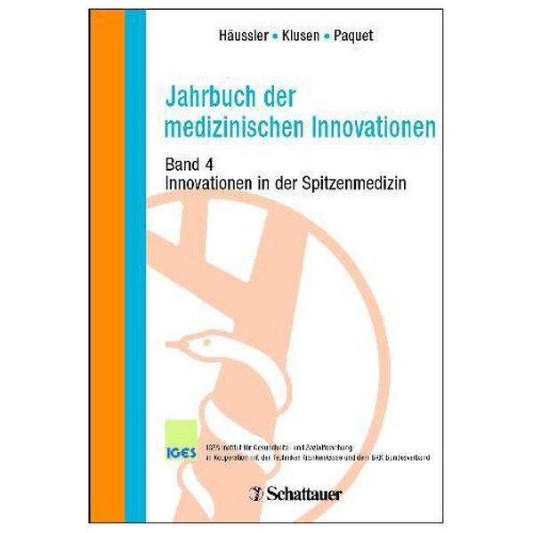 Jahrbuch der medizinischen Innovationen:  4.Innovationen in der Spitzenmedizin: 4 - Häussler, Bertram, Norbert Klusen und Robert Paquet