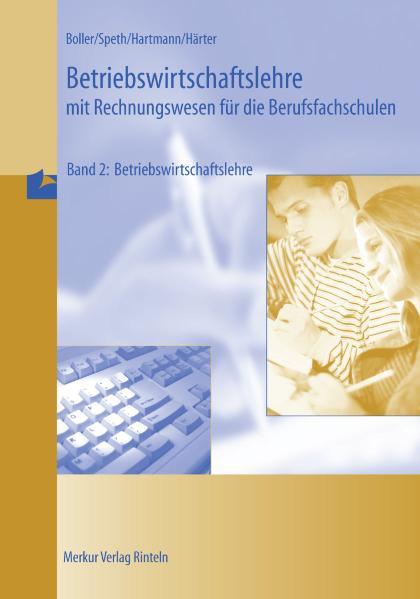 Betriebswirtschaftslehre mit Rechnungswesen für die Berufsfachschulen: Nordrhein-Westfalen (Lernm: Bd 2 - Boller, Eberhard, Hermann Speth und Gernot B. Hartmann