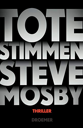 Tote Stimmen : Thriller. Steve Mosby. Aus dem Engl. von Doris Styron - Mosby, Steve und Doris Styron