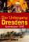 Der Untergang Dresdens Apokalypse 1945 1., Aufl. - David Irving