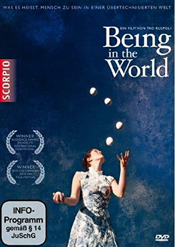 Being in the World - Was es heißt, Mensch zu sein in einer übertechnisierten Welt - Tao, Ruspoli