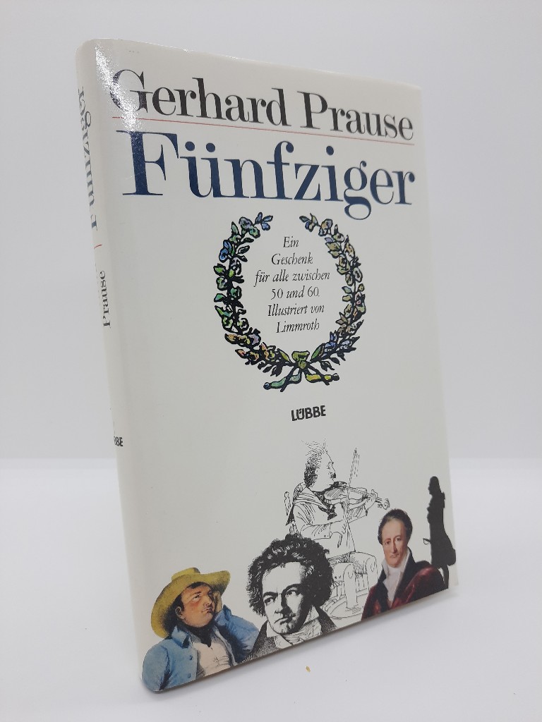 Prause, Gerhard: Fnfziger : e. Geschenk fr alle zwischen 50 u. 60. Ill. von Limmroth