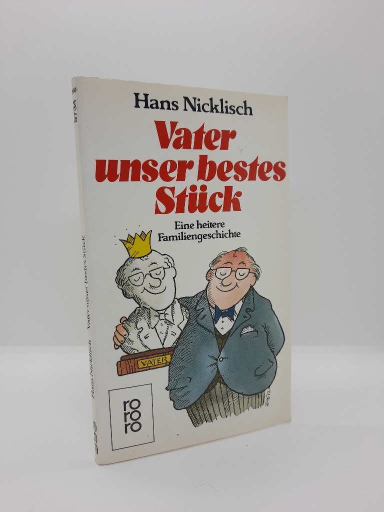 Nicklisch, Hans: Vater, unser bestes Stck : [e. heitere Familiengeschichte]. Mit 14 Zeichn. von Marga Karlson / Rororo ; 5734 114. - 117. Tsd.