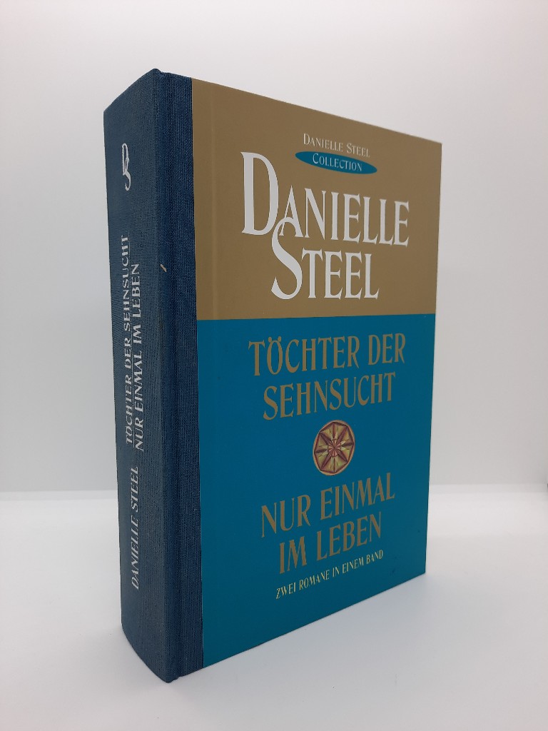 Töchter der Sehnsucht. Nur einmal im Leben: Danielle-Steel-Collection Steel, Danielle