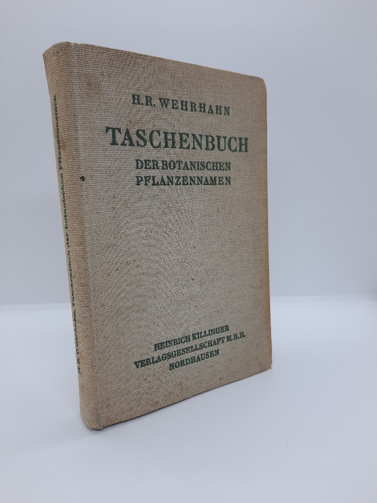 Wehrhahn, Heinz Rolf und Erich Bhnert: Taschenbuch der botanischen Pflanzennamen fr Grtner. Durchges. u. erg. v. (Erich) Bhnert;