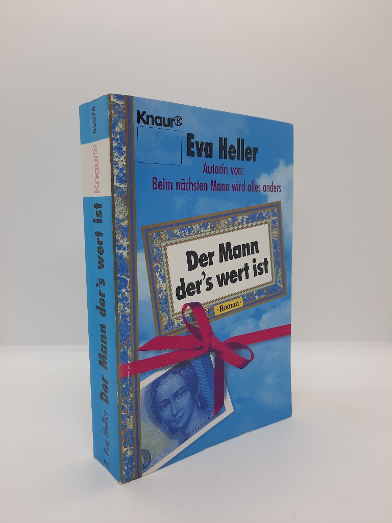 Heller, Eva: Der Mann, der's wert ist : Roman. Knaur ; 65075 Vollst. Taschenbuchausg., [4. Aufl.]