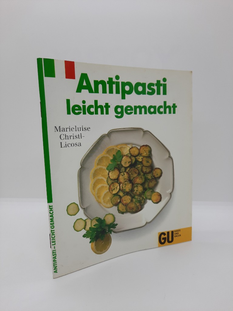 Christl-Licosa, Marieluise: Antipasti leicht gemacht. [Farbfotos: Fotostudio Teubner] 1. Aufl.