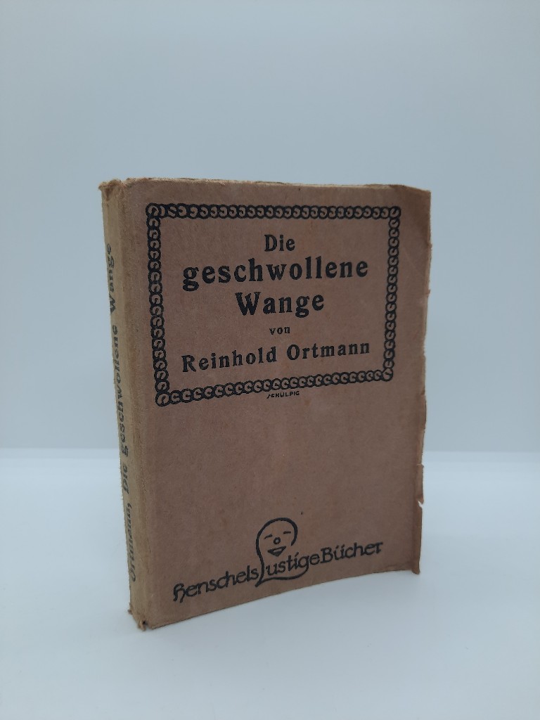 Ortmann, Reinhold: Die geschwollene Wange und andere humoristische Geschichten. (Henschels Lustige Bcher). 11.  - 16. Auflage