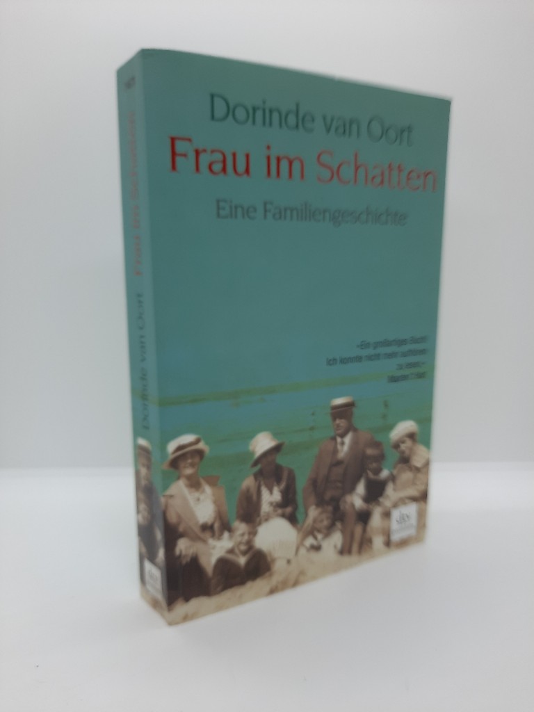 Oort, Dorinde van: Frau im Schatten : eine Familiengeschichte. Dt. von Matthias Mller / dtv ; 24670 : Premium Dt. Erstausg.