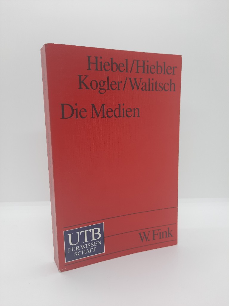 Die Medien : Logik - Leistung - Geschichte. Hans H. Hiebel ... / UTB ; 2029; Teil von: Bibliothek des Börsenvereins des Deutschen Buchhandels e.V. <Frankfurt, M.>