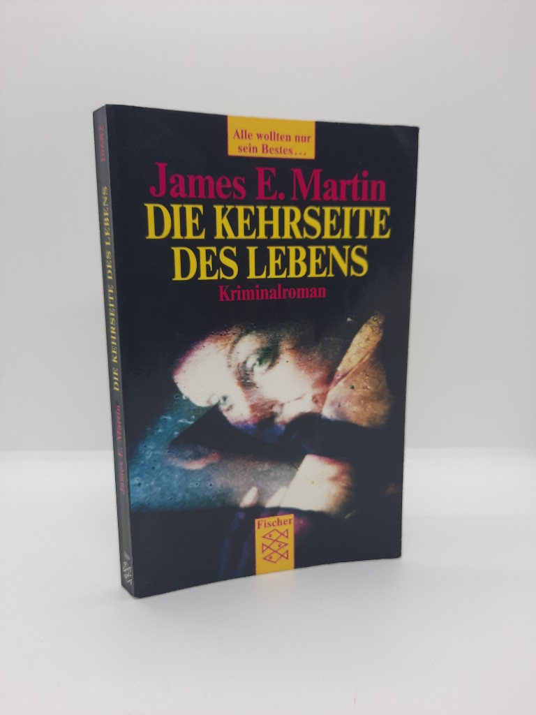 Martin, James E.: Die Kehrseite des Lebens : Kriminalroman. Aus dem Amerikan. von Werner Horch / Fischer ; 10682 Dt. Erstausg.