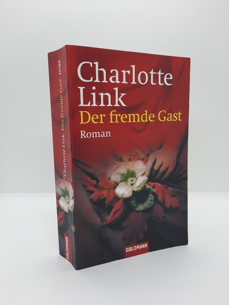 Link, Charlotte: Der fremde Gast : Roman. Goldmann ; 45769 Orig.-Ausg., 1. Aufl.