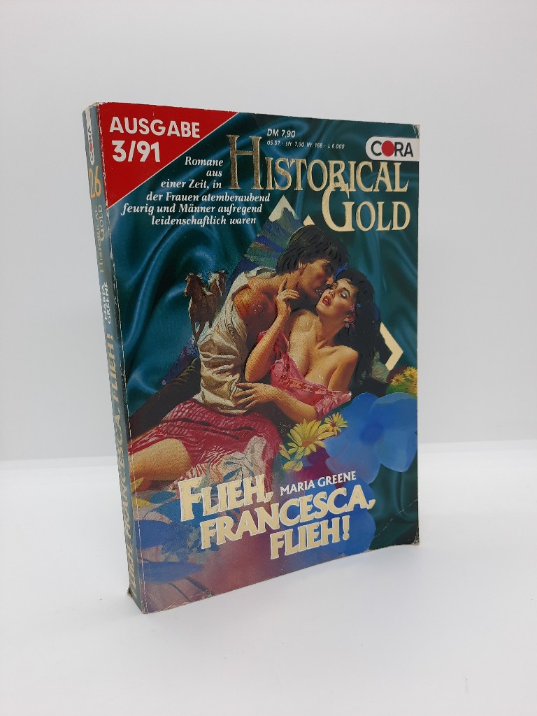  Historical gold; Teil: Bd. 26., Flieh, Francesca, flieh!. Maria Greene. [bers.: Riette Wiesner]