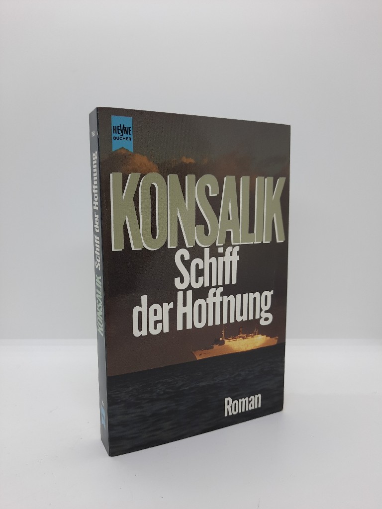 Konsalik, Heinz G.: Schiff der Hoffnung. Roman.