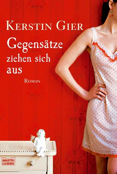Gier, Kerstin und Frauke Ditting: Gegenstze ziehen sich aus Roman 9. Aufl. 2008