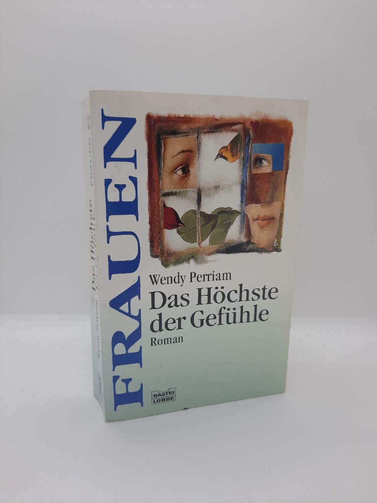 Perriam, Wendy: Das hchste der Gefhle : Roman. Aus dem Engl. von Nikolaus Gatter / Bastei-Lbbe-Taschenbuch ; Bd. 16173 : Frauen Dt. Erstverff.