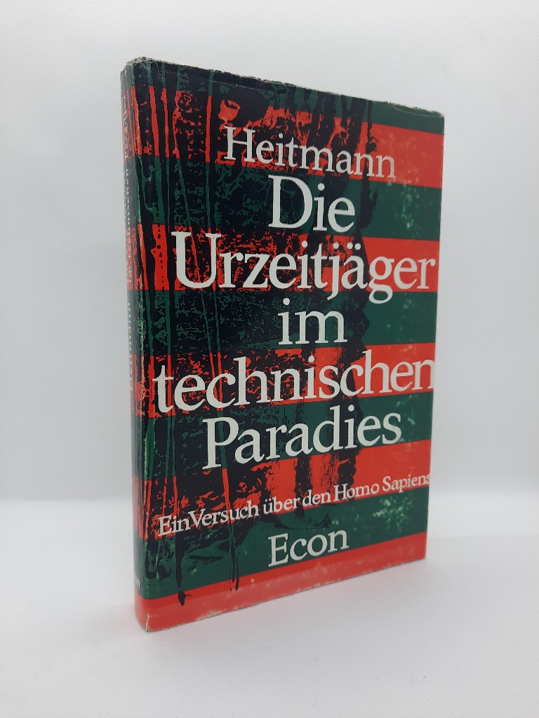 Heitmann, Karl E.: Die Urzeitjger im technischen Paradies Auflage: 1. Auflage.