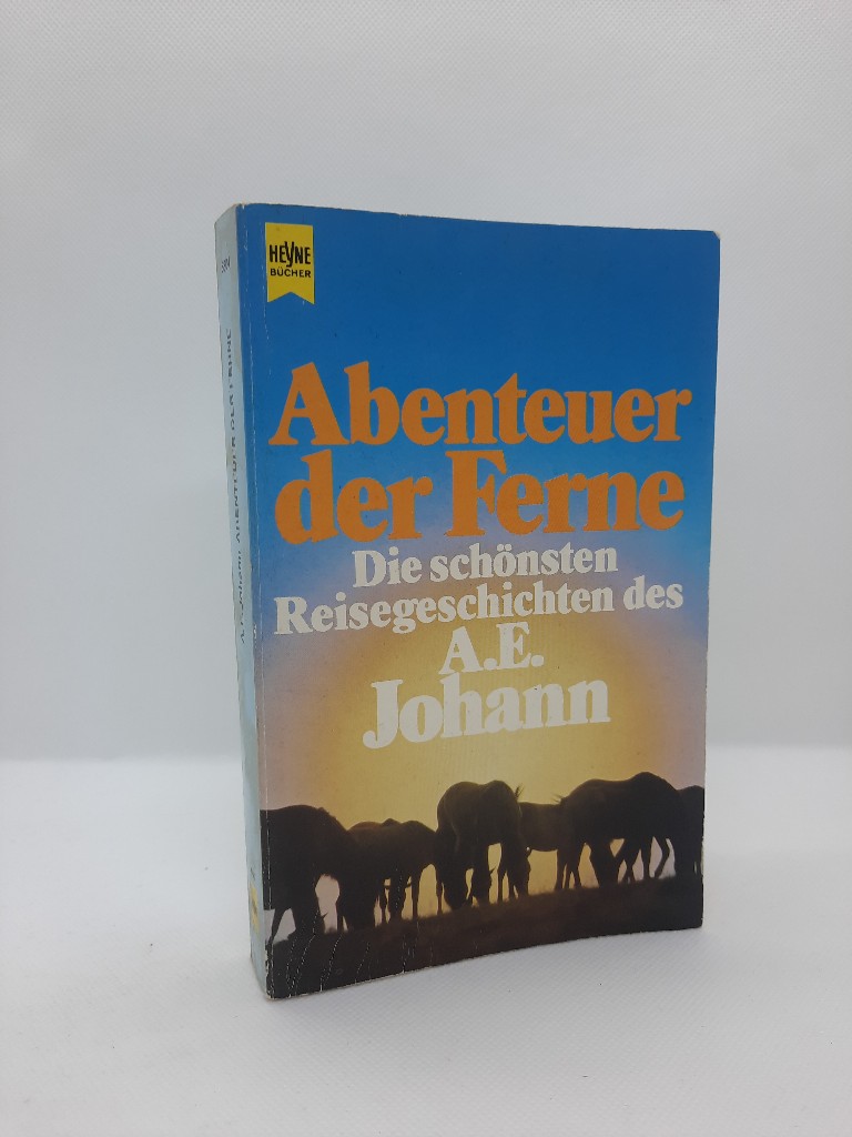 Johann, A. E.: Abenteuer der Ferne. Die schnsten Reisegeschichten.