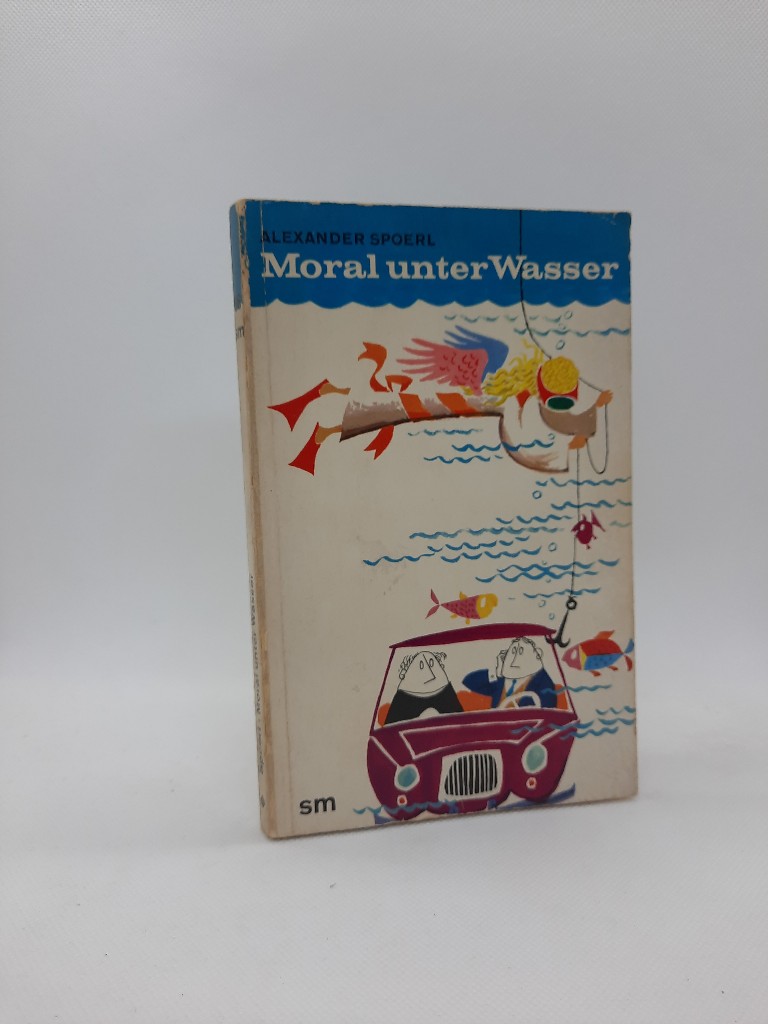 Spoerl, Alexander: Moral unter Wasser