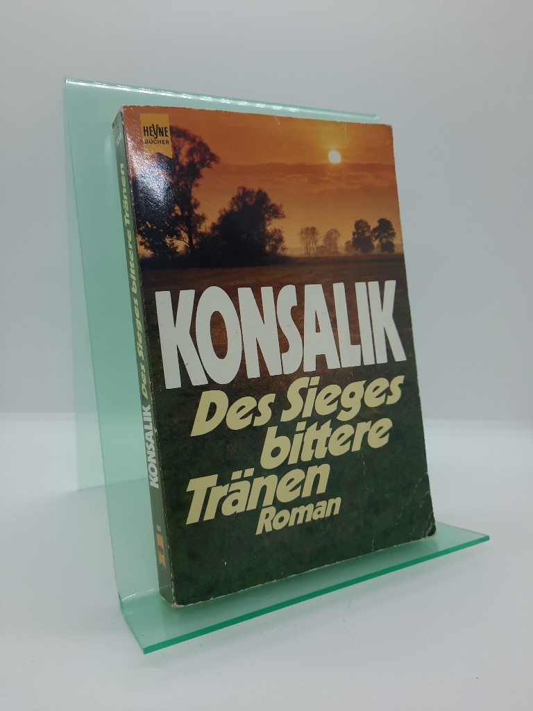Konsalik, Heinz Gnther: Des Sieges bittere Trnen.
