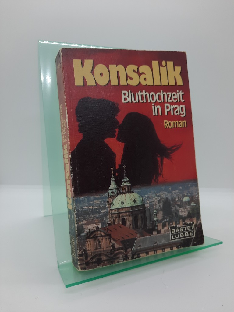 Heinz, G. Konsalik: Bluthochzeit in Prag. Roman
