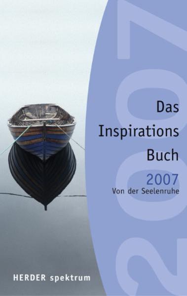 Inspirationsbuch 2007 Von der Seelenruhe 1., Aufl. - Hartlieb, Gabriele