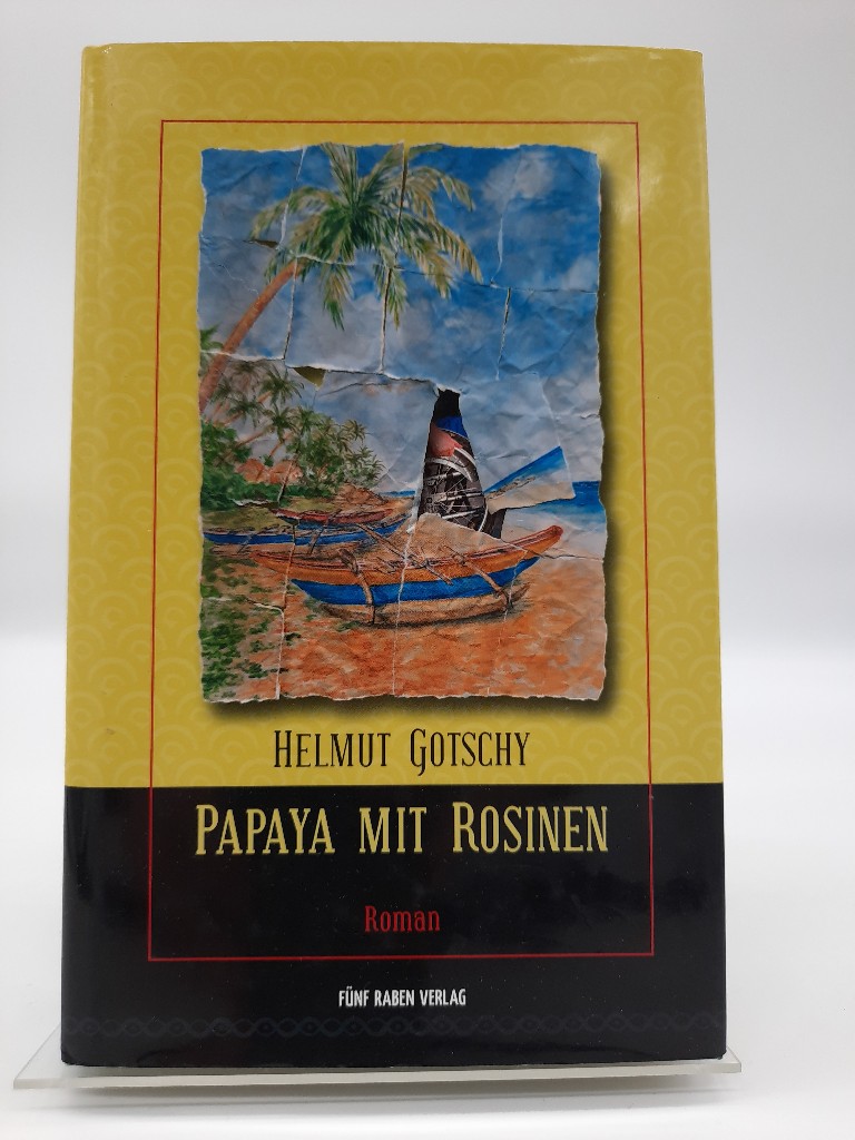 Papaya mit Rosinen  Auflage: 1. - Helmut, Gotschy