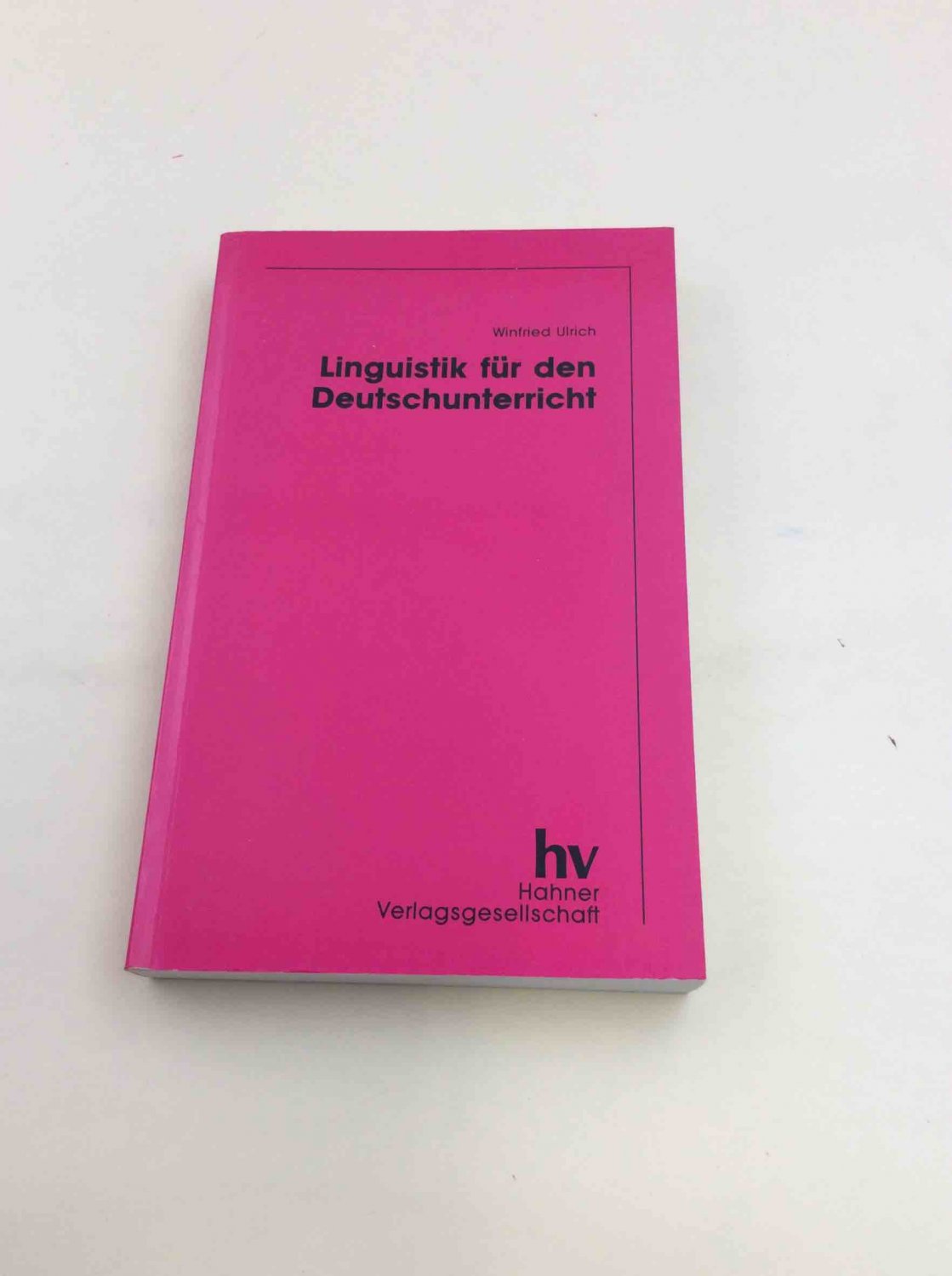 Linguistik für den Deutschunterricht (Erziehung und Didaktik) - Ulrich, Winfried