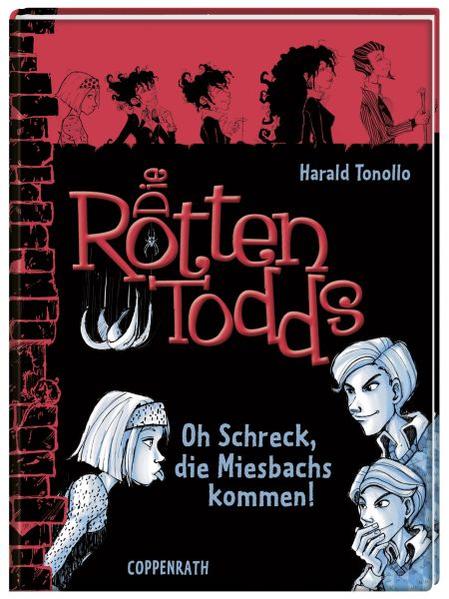 Die Rottentodds Bd. 5 - Oh Schreck, die Miesbachs kommen! - Tonollo, Harald und Carla Miller