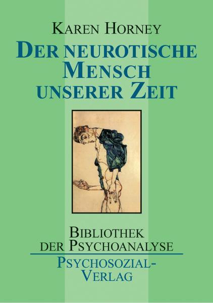 Der neurotische Mensch unserer Zeit (Bibliothek der Psychoanalyse) - Karen, Horney