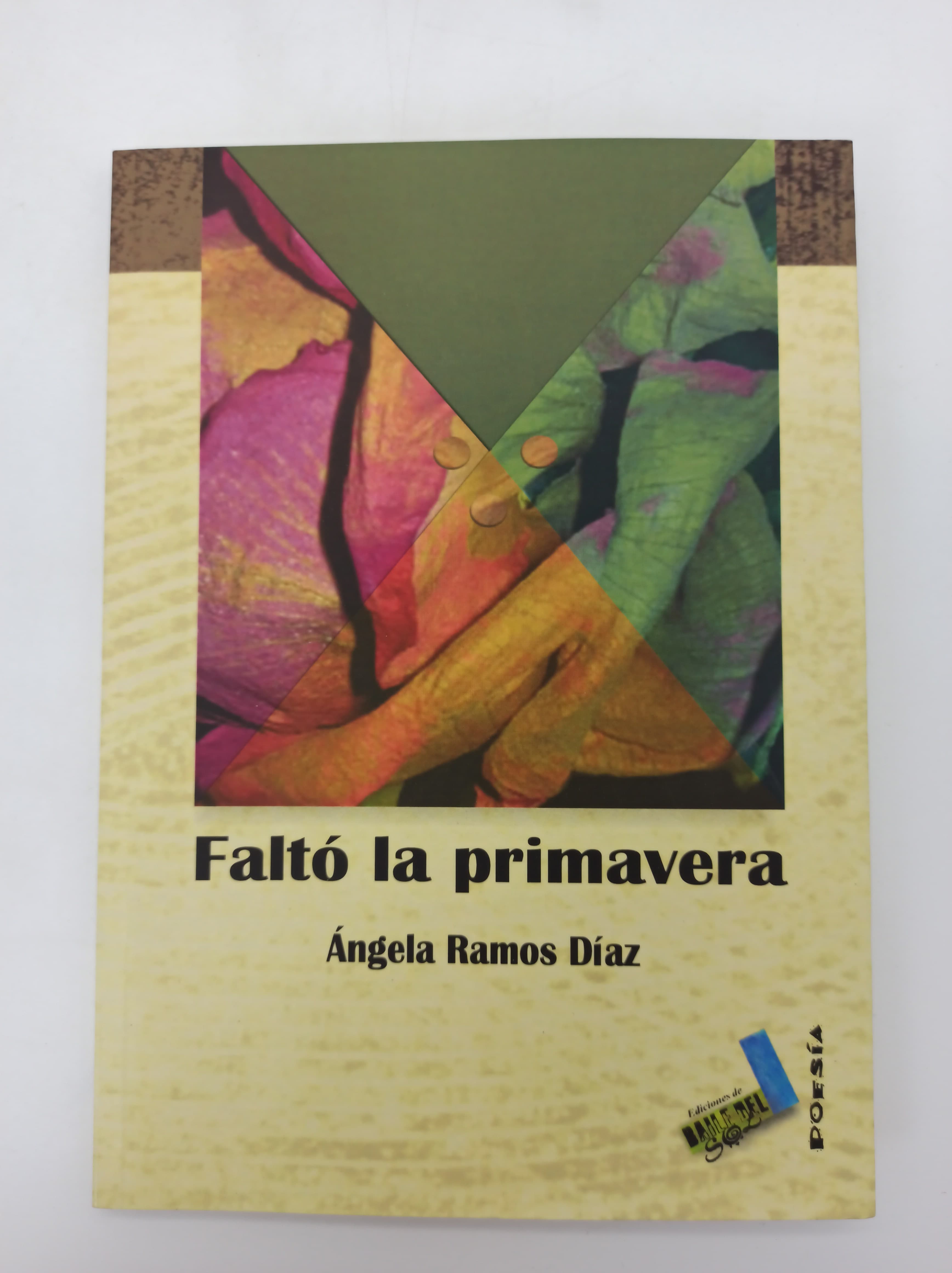 Faltó la primavera (Poesía, Band 37) - Ramos Díaz, Ángela