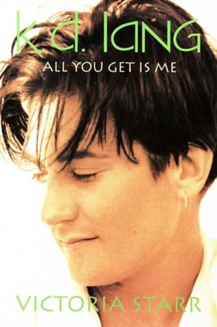k.d.lang: All You Get is Me - Starr, Victoria