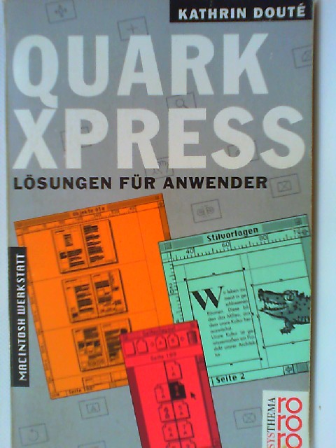 Quark XPress. Lösungen für Anwender. Bis Version 3.2 (Macintosh Werkstatt) - unbekannt