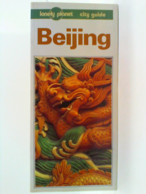 Beijing (Lonely Planet City Guides) - Storey, Robert