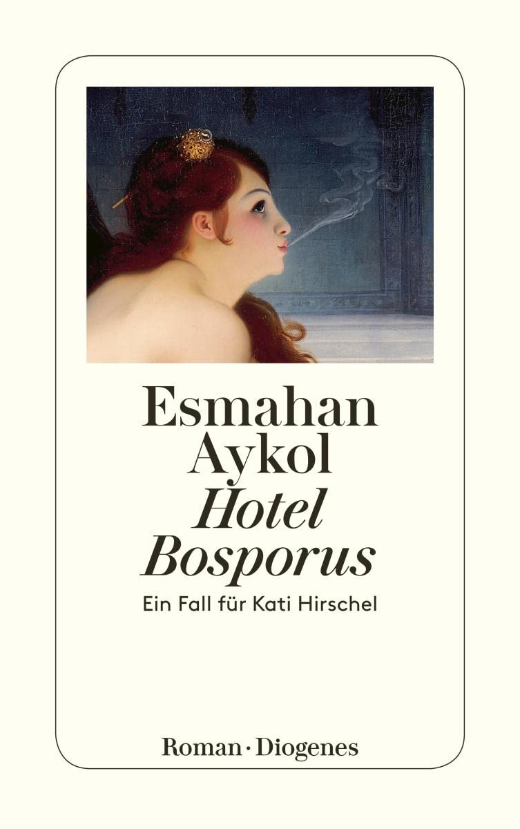 Hotel Bosporus: Ein Fall für Kati Hirschel (detebe) - Aykol, Esmahan
